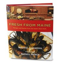 Fresh From Maine: Recipes and Stories From the State's Best Chefs