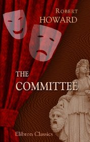 The Committee: A Comedy