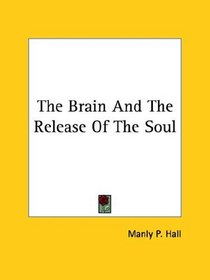 The Brain and the Release of the Soul