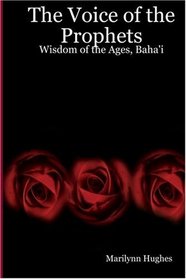The Voice Of The Prophets: Wisdom Of The Ages, Bahai