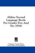 Aldine Second Language Book: For Grades Five And Six (1914)