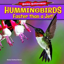 Hummingbirds: Faster Than a Jet! (Animal Superpowers)