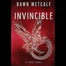 Invincible: A Twixt Novel  (Twixt Series, Book 4)