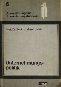 Unternehmungspolitik (Schriftenreihe Unternehmung und Unternehmungsfuhrung) (German Edition)