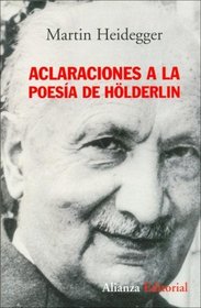 Aclaraciones a la poesia de Holderlin / Clarifications to Holderlin's Poetry (Ensayo) (Spanish Edition)