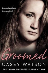 Groomed: Danger Lies Closer Than You Think