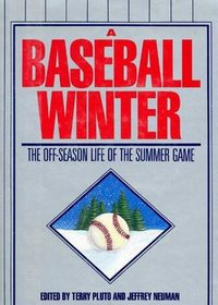 A Baseball Winter: The Off-Season Life of the Summer Game