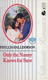 Only The Nanny Knows For Sure (Silhouette Romance, No 760)