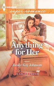 Anything for Her (Harlequin Superromance, No 1836) (Larger Print)