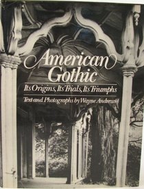 American gothic: Its origins, its trials, its triumphs
