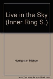 Live in the Sky (Inner Ring S)