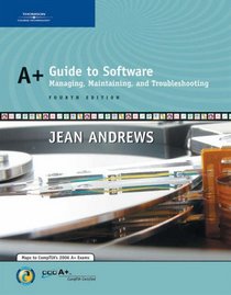 A+ Guide to Software: Managing, Maintaining, and Troubleshooting, Fourth Edition