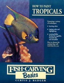 How to Paint Tropicals (Fish Carving Basics, Vol 4)