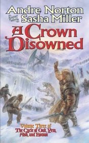 A Crown Disowned  (Cycle of Oak, Yew, Ash, and Rowan, Bk 3)