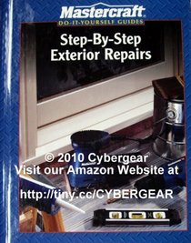 Step-By-step Exterior Repairs (Mastercraft Do-It-Yourself Guides)