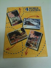 Four World Centres, The: The Story of Four World Centres