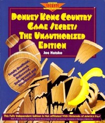 Donkey Kong Country Game Secrets: The Unauthorized Edition