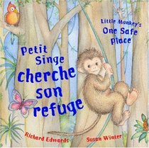 Petit Singe cherche son refuge/Little Monkey's One Safe Place (French/English Edition) (English and French Edition)