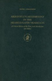 Aristotle's Meteorology in the Arabico-Latin Tradition: A Critical Edition of the Texrs, With Introduction and Indices (Aristoteles Semitico-Latinus, 12)