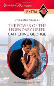 The Power of the Legendary Greek (Greek Tycoons) (Harlequin Presents Extra, No 106)