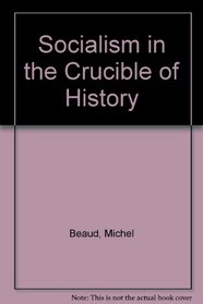 Socialism in the Crucible of History