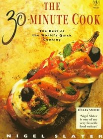 The 30-Minute Cook: The Best of the World's Quick Cooking