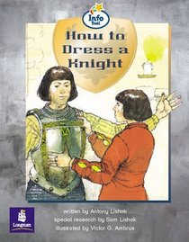 Literacy Land: Info Trail: Emergent: Guided/Independent Reading: History Themes: How to Dress a Knight