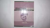 Realistically Speaking: A Practical Approach to the Basic Sounds and Rhythms of American English