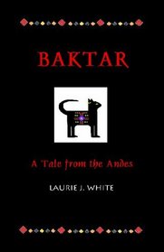 Baktar: A Tale From The Andes