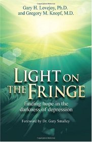 Light on the Fringe: Finding Hope in the Darkness of Depression