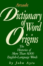 Arcade Dictionary of Word Origins