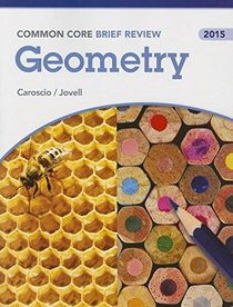 BRIEF REVIEW MATH 2015 COMMON CORE GEOMETRY STUDENT EDITION GRADE 9/12