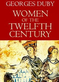 Women of the Twelfth Century, Volume 1 : Eleanor of Aquitaine and Six Others