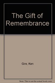 The Gift of Remembrance