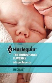 The Honourable Maverick (Harlequin Medical, No 488)