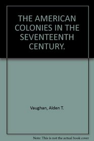 The American colonies in the seventeenth century (Goldentree bibliographies in American history)