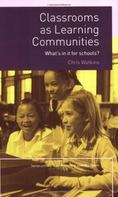 Classrooms as Learning Communities: What's In It For Schools?
