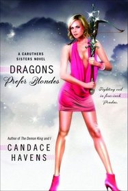 Dragons Prefer Blondes (Caruthers Sisters, Bk 2)