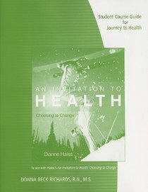 Student Course Guide for Hales' An Invitation to Health: Choosing to Change, 14th