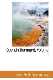 Quentin Durward, Volume I