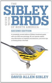 The Sibley Guide to Birds; Second Edition, Revised and Enlarged