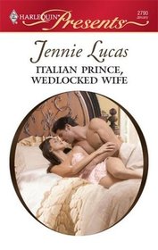 Italian Prince, Wedlocked Wife (Red-Hot Revenge) (Harlequin Presents, No 2790)