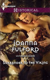 Surrender to the Viking (Victorious Vikings, Bk 4) (Harlequin Historicals, No 1190)