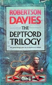 The Deptford Trilogy: Fifth Business / The Manticore / World of Wonders