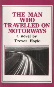 The Man Who Traveled on Motorways (Calderbooks)