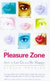 The Pleasure Zone: How to Let Go and Be Happy