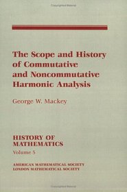 The Scope and History of Commutative and Noncommutative Harm