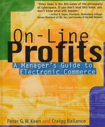 On-Line Profits: A Manager's Guide to Electronic Commerce