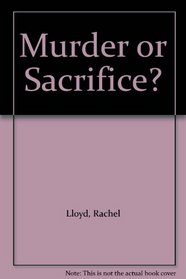 Murder or Sacrifice?