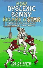 How Dyslexic Benny Became a Star: A Story of Hope for Dyslexic Children  Their Parents